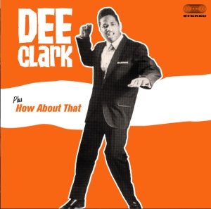 Clark Dee - Dee Clark/How About That ryhmässä CD @ Bengans Skivbutik AB (3933647)