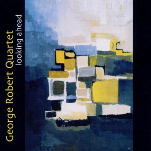 Robert George -Quartet- - Looking Ahead ryhmässä CD @ Bengans Skivbutik AB (3933689)