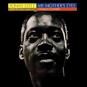 Stitt Sonny - My Mother's Eyes ryhmässä CD @ Bengans Skivbutik AB (3933757)