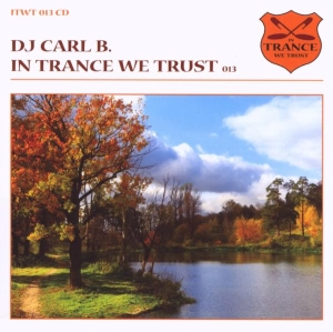 Carl B - In Trance We Trust 13 ryhmässä CD @ Bengans Skivbutik AB (3933775)