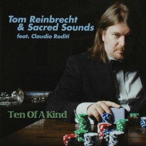 Reinbrecht Tom & Sacred Sounds - Ten Of A Kind ryhmässä CD @ Bengans Skivbutik AB (3933785)