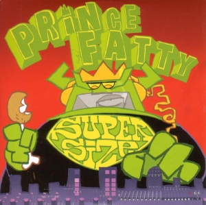 Prince Fatty - Super Size Me ryhmässä CD @ Bengans Skivbutik AB (3933833)