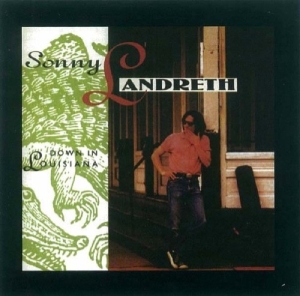 Landreth Sonny - Down In Louisiana ryhmässä CD @ Bengans Skivbutik AB (3933888)