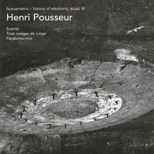 Pousseur Henri - Acousmatrix 4 ryhmässä CD @ Bengans Skivbutik AB (3933929)