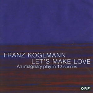 Franz Koglmann - Let's Make Love ryhmässä CD @ Bengans Skivbutik AB (3933946)