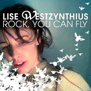 Lise Westzynthius - Rock, You Can Fly ryhmässä CD @ Bengans Skivbutik AB (3934008)