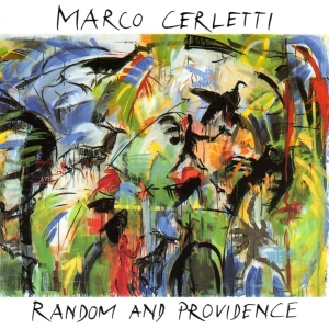 Marco Cerletti - Random And Providence ryhmässä CD @ Bengans Skivbutik AB (3934105)