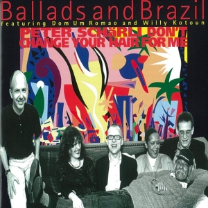 Scharli Peter - Ballads & Brazil ryhmässä CD @ Bengans Skivbutik AB (3934116)