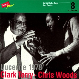 Terry Clark/Chris Woods - Swiss Radio Days 8 ryhmässä CD @ Bengans Skivbutik AB (3934122)