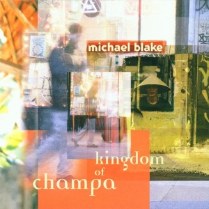 Michael Blake - Kingdom Of Champa ryhmässä CD @ Bengans Skivbutik AB (3934142)