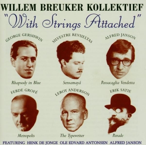 Willem Breuker Kollektief - With Strings Attached ryhmässä CD @ Bengans Skivbutik AB (3934171)