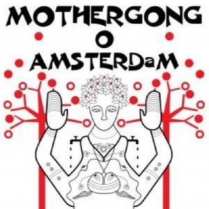 Mother Gong - Live In Amsterdam ryhmässä CD @ Bengans Skivbutik AB (3934199)