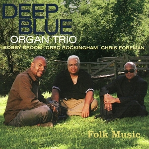 Deep Blue Organ Trio - Folk Music ryhmässä CD @ Bengans Skivbutik AB (3934220)