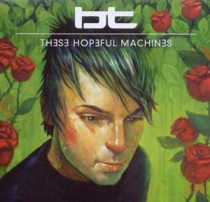 Bt - These Hopeful Machines ryhmässä CD @ Bengans Skivbutik AB (3934310)