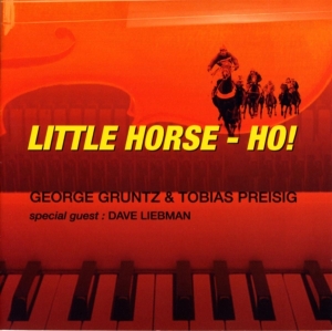 Gruntz George & Tobias Preisig - Little Horse Ho! ryhmässä CD @ Bengans Skivbutik AB (3934318)