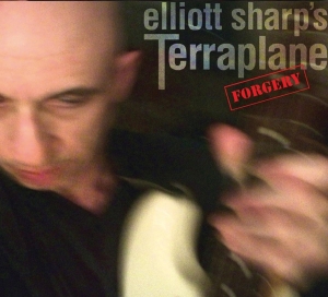 Elliott Sharp's Terraplane - Forgery -Digi- ryhmässä CD @ Bengans Skivbutik AB (3934344)