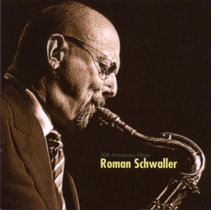 Schwaller Roman - 50th Anniversary Album ryhmässä CD @ Bengans Skivbutik AB (3934355)