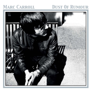 Carroll Marc - Dust Of Rumour ryhmässä CD @ Bengans Skivbutik AB (3934438)