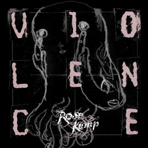 Rose Kemp - Violence ryhmässä VINYYLI @ Bengans Skivbutik AB (3934446)