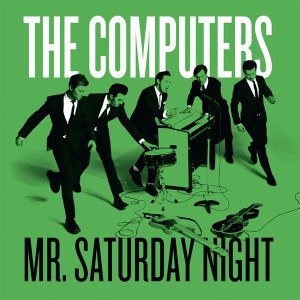 Computers - Mr Saturday Night ryhmässä VINYYLI @ Bengans Skivbutik AB (3934457)