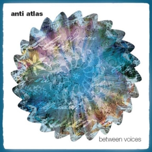 Anti Atlas - Between Voices ryhmässä CD @ Bengans Skivbutik AB (3934474)