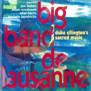 Big Band De Lausanne - Duke Ellington's Sacred Music ryhmässä CD @ Bengans Skivbutik AB (3934507)