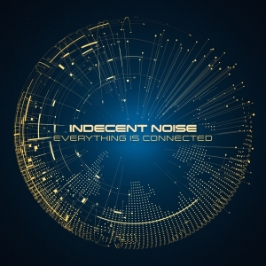 Indecent Noise - Everything Is Connected ryhmässä CD @ Bengans Skivbutik AB (3934552)