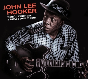 John Lee Hooker - Don't Turn Me From Your Door + Blues Before Sunrise ryhmässä CD @ Bengans Skivbutik AB (3934562)