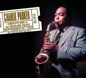 Charlie Parker - Complete Bird At The Rockland Palace ryhmässä CD @ Bengans Skivbutik AB (3934563)