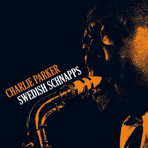 Charlie Parker - Swedish Schnapps ryhmässä VINYYLI @ Bengans Skivbutik AB (3934568)