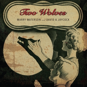 Marry & David A. Jaycock Waterson - Two Wolves ryhmässä CD @ Bengans Skivbutik AB (3934636)