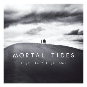 Mortal Tides - Light In/Light Out ryhmässä CD @ Bengans Skivbutik AB (3934666)