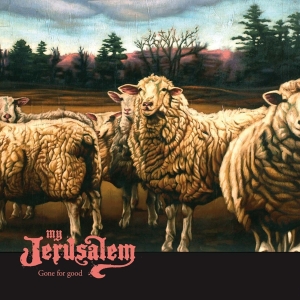 My Jerusalem - Gone For Good ryhmässä CD @ Bengans Skivbutik AB (3934668)