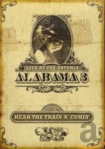 Alabama 3 - Hear The Train A Comin' ryhmässä DVD & BLU-RAY @ Bengans Skivbutik AB (3934734)