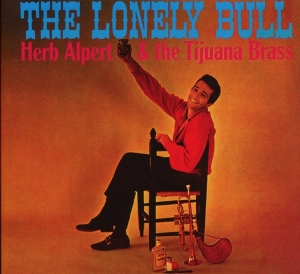 Herb Alpert & The Tijuana Bras - Lonely Bull ryhmässä CD @ Bengans Skivbutik AB (3934745)