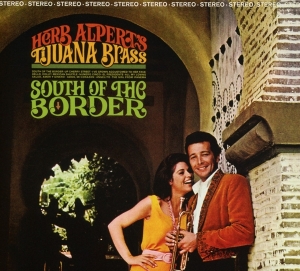 Herb Alpert & The Tijuana Bras - South Of The Border ryhmässä CD @ Bengans Skivbutik AB (3934747)