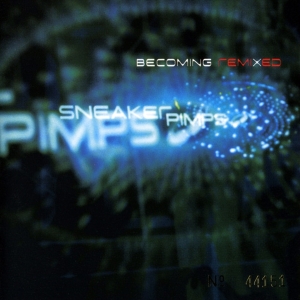 Sneaker Pimps - Becoming Remixed ryhmässä CD @ Bengans Skivbutik AB (3934819)