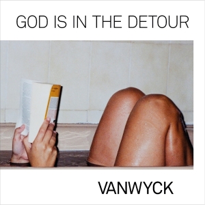 Vanwyck - God Is In The Detour ryhmässä CD @ Bengans Skivbutik AB (3934835)