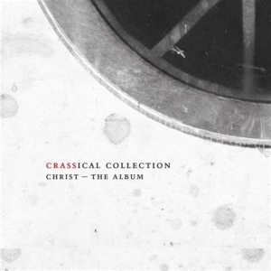 Crass - Christ - The Album (Crassical Collection) ryhmässä CD @ Bengans Skivbutik AB (3934872)