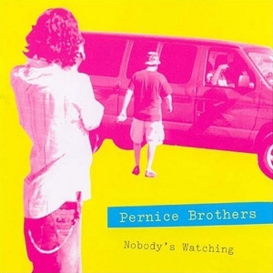 Pernice Brothers - Nobody's Watching ryhmässä CD @ Bengans Skivbutik AB (3934893)