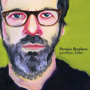 Pernice Brothers - Goodbye, Killer ryhmässä CD @ Bengans Skivbutik AB (3934896)