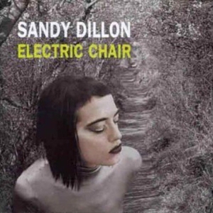 Sandy Dillon - Electric Chair ryhmässä CD @ Bengans Skivbutik AB (3934926)