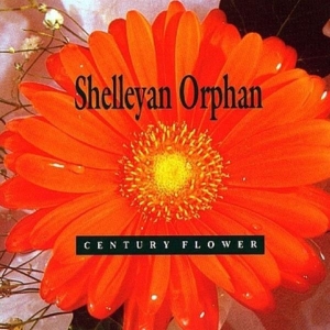 Shelleyan Orphan - Century Flower ryhmässä CD @ Bengans Skivbutik AB (3934935)