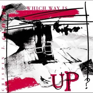 Crispin J. Glover - Which Way Is Up ryhmässä CD @ Bengans Skivbutik AB (3935026)