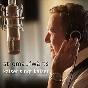 Kaiser Roland - Stromaufwärts - Kaiser Singt Kaiser ryhmässä CD @ Bengans Skivbutik AB (3935230)