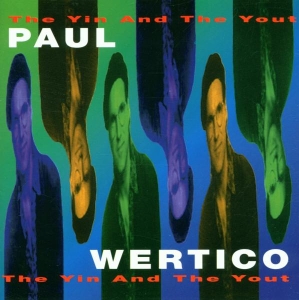 Paul Wertico - The Yin And The Yout ryhmässä CD @ Bengans Skivbutik AB (3935310)