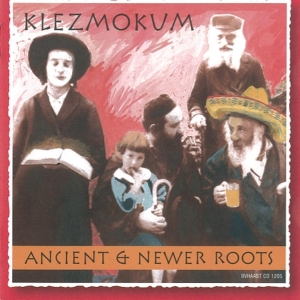 Klezmokum - Ancient & Newer Roots ryhmässä CD @ Bengans Skivbutik AB (3935353)