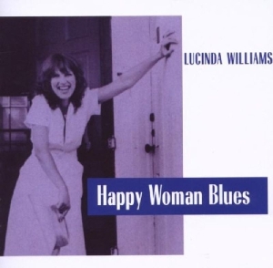 Lucinda Williams - Happy Woman Blues ryhmässä CD @ Bengans Skivbutik AB (3935418)