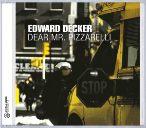 Edward Decker - Dear Mr. Pizzarelli ryhmässä CD @ Bengans Skivbutik AB (3935464)