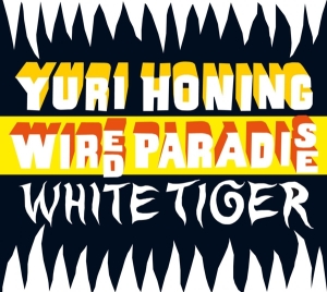 Yuro Wired Paradise Honing - White Tiger ryhmässä CD @ Bengans Skivbutik AB (3935465)